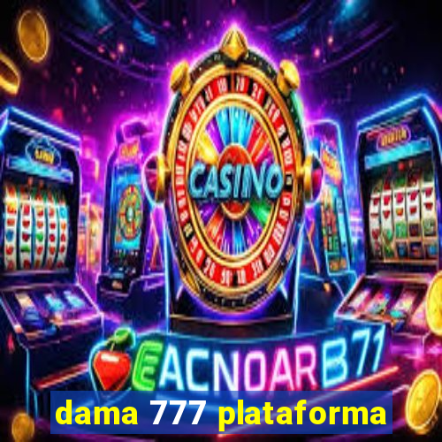 dama 777 plataforma